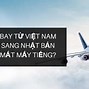 Bay Từ Vn Sang Nhật Mấy Tiếng