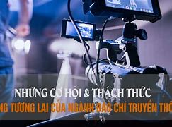 Ngành Báo Chí – Thông Tin – Truyền Thông Quốc Tế Học Đường